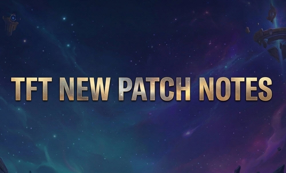 tft news patch notes